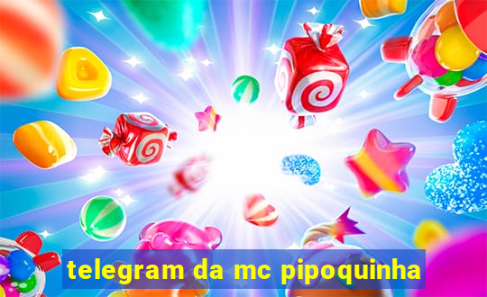 telegram da mc pipoquinha